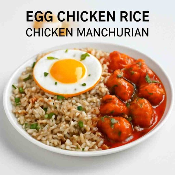 EGG CHICKEN RICE/CHICKEN MANCHURIAN (4Pcs)
